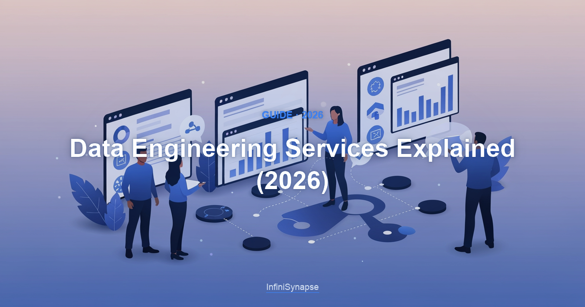 Overview of data engineering services in 2026: what providers deliver, when to buy versus build, and how to evaluate them