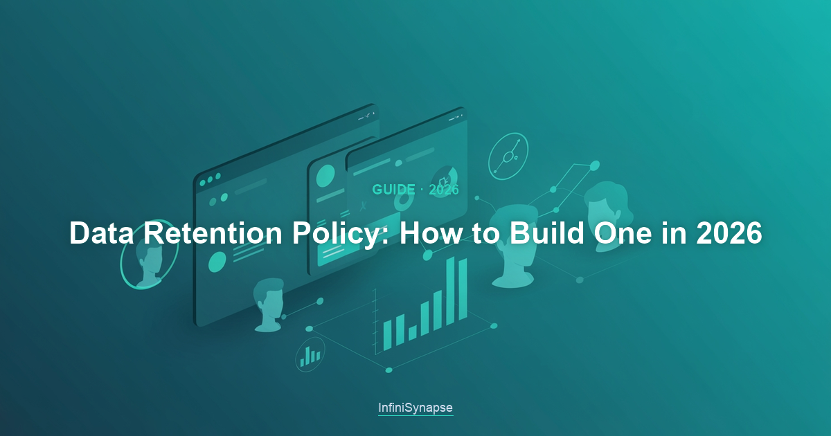 Overview of building a data retention policy in 2026: schedules, legal holds, automated deletion, and ownership across systems