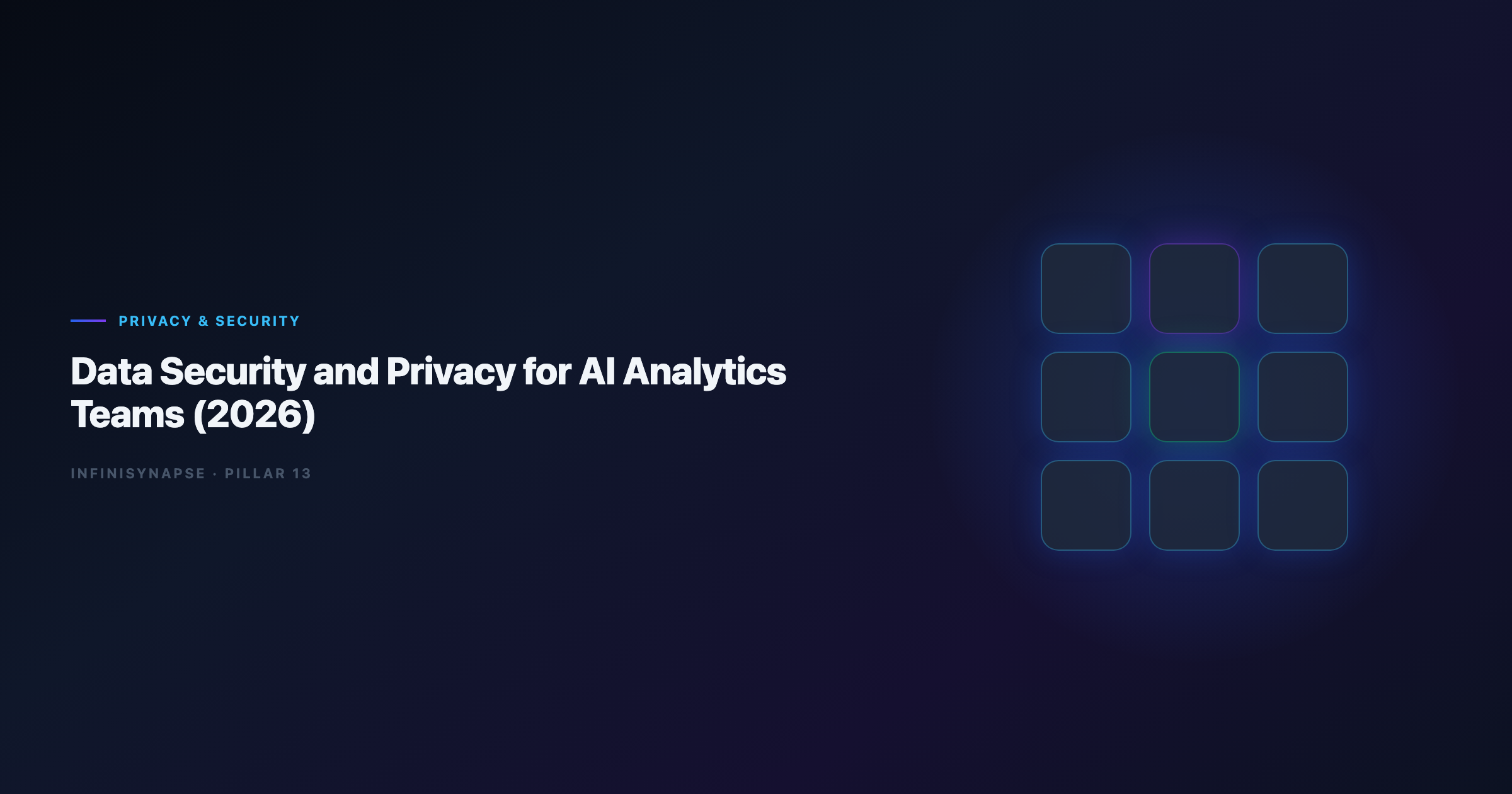 Data Security and Privacy for AI Analytics Teams (2026)