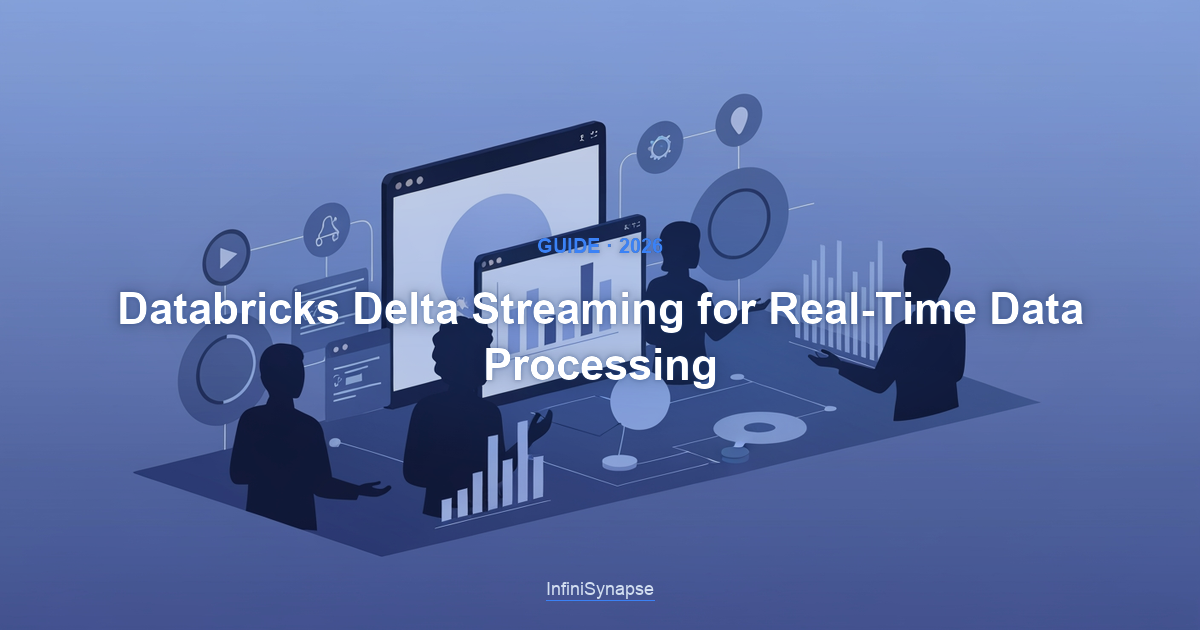 Overview of databricks delta streaming for real-time data processing in 2026: how Delta tables, structured streaming, and incremental processing fit together